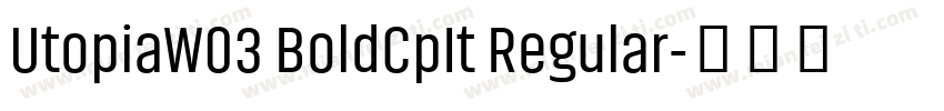 UtopiaW03 BoldCpIt Regular字体转换